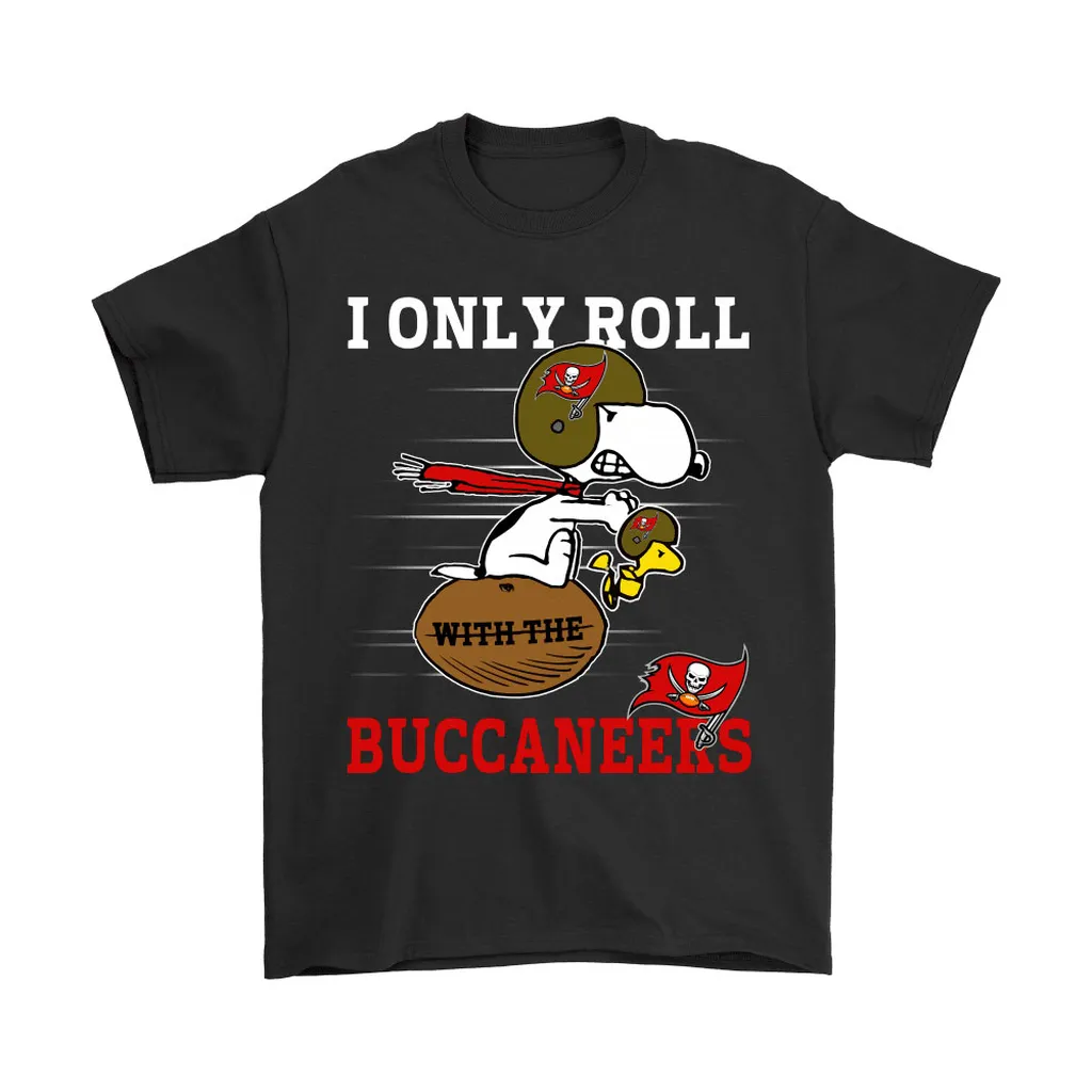 Snoopy And Woodstock I Only Roll With The Tampa Bay Buccaneers Men Women T-shirt, Hoodie, Sweatshirt