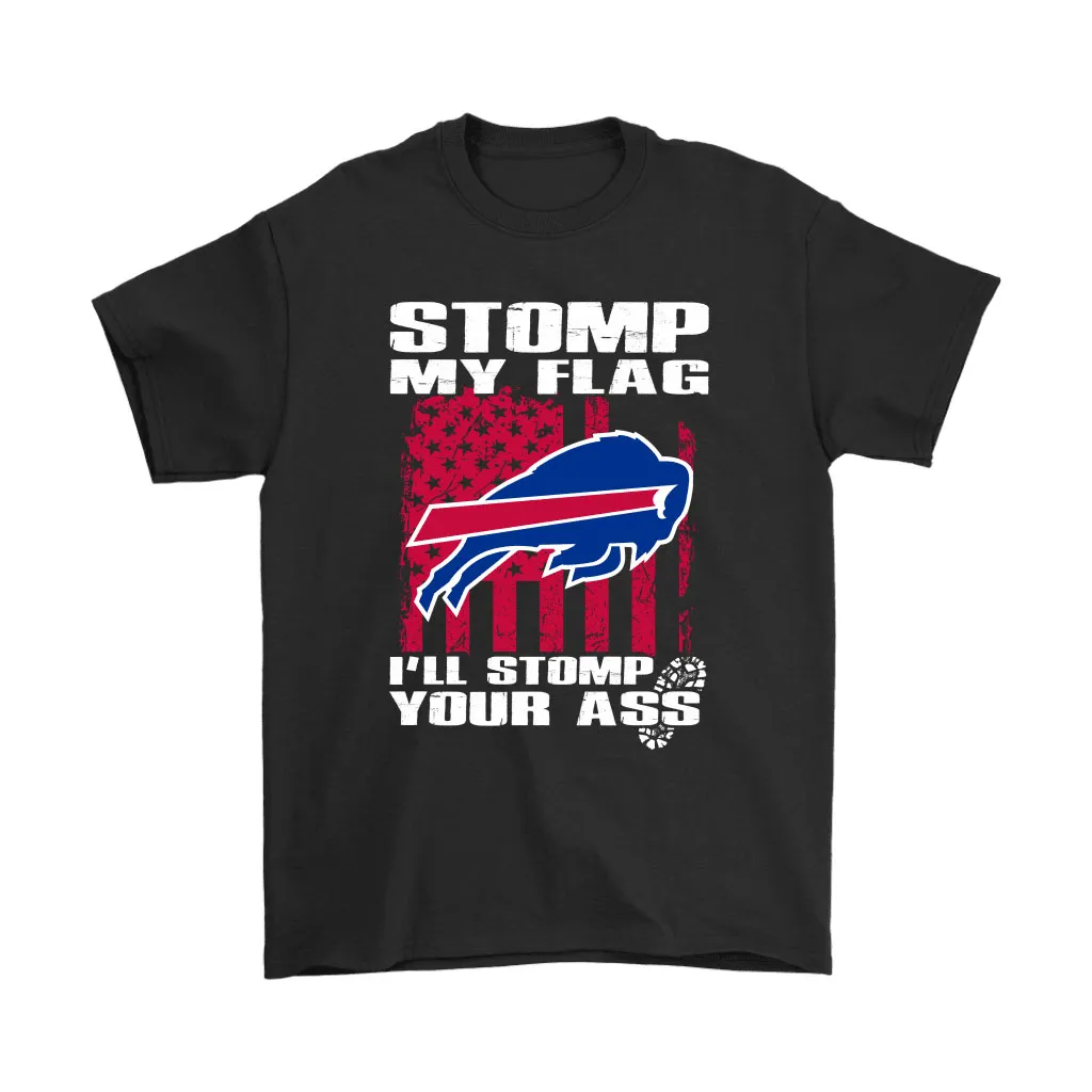 Stomp My Flag Ill Stomp Your Ass Buffalo Bills Men Women T-shirt, Hoodie, Sweatshirt