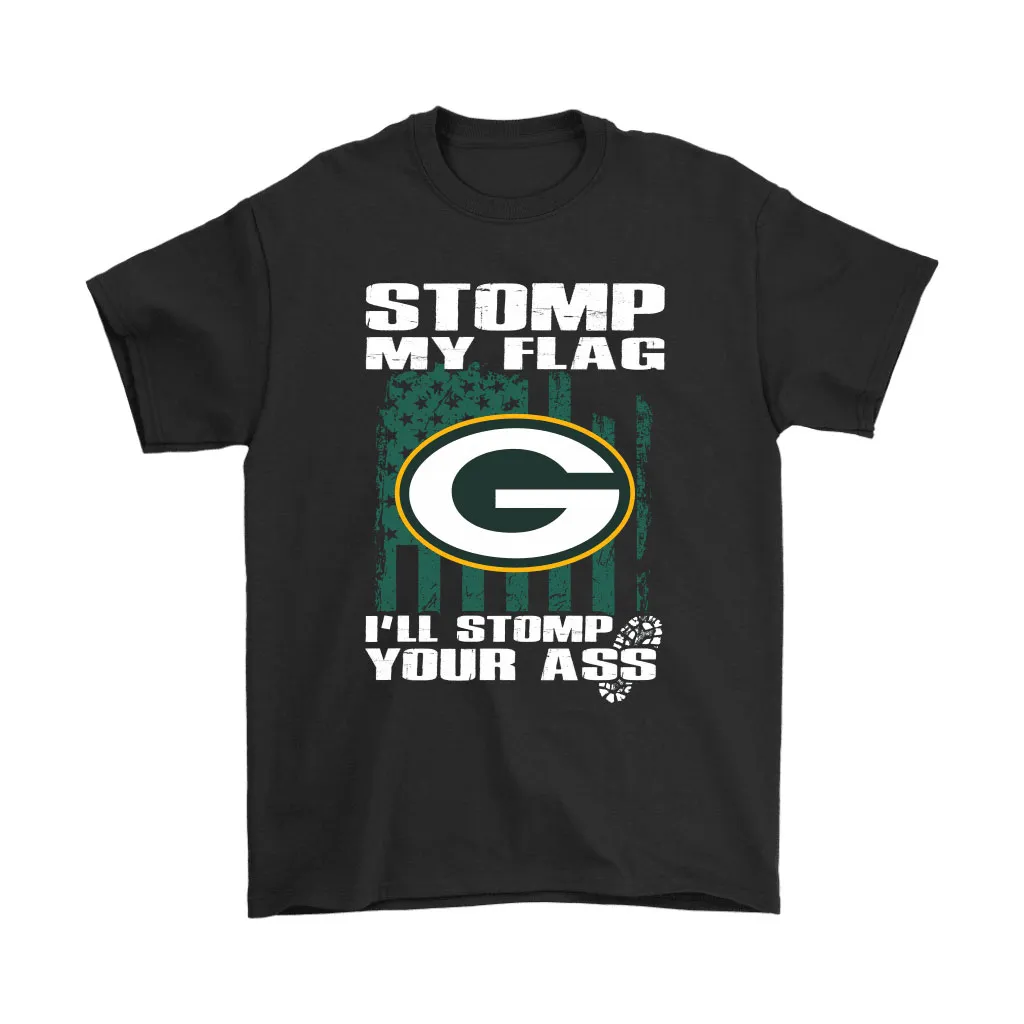 Stomp My Flag Ill Stomp Your Ass Green Bay Packers Men Women T-shirt, Hoodie, Sweatshirt