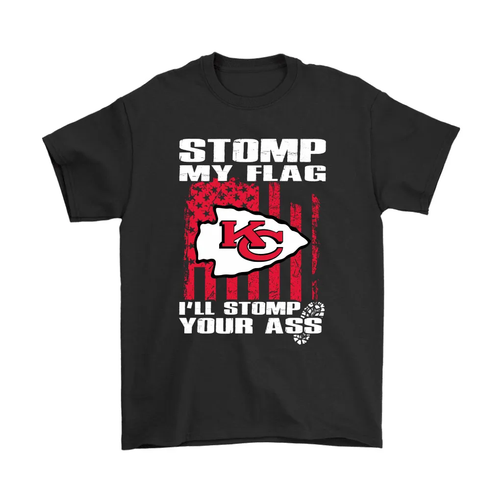 Stomp My Flag Ill Stomp Your Ass Kansas City Chiefs Men Women T-shirt, Hoodie, Sweatshirt