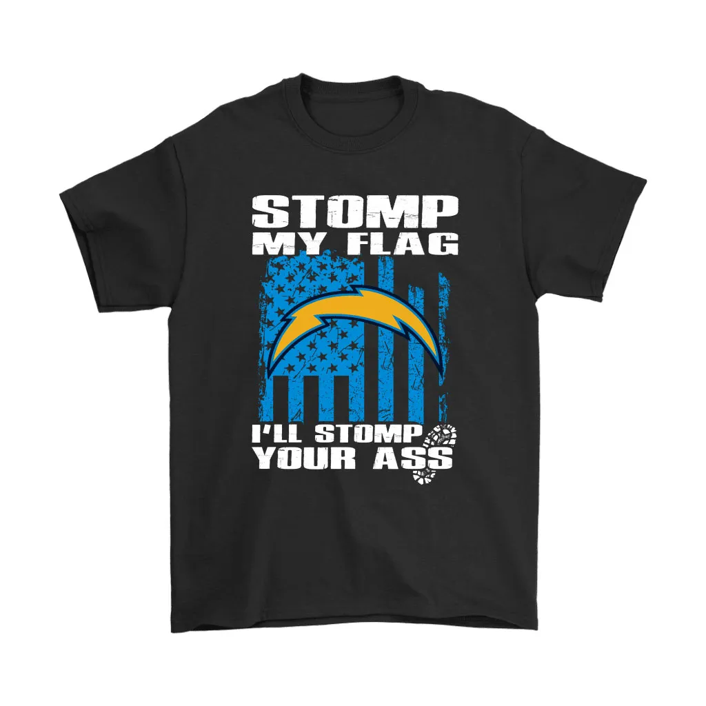 Stomp My Flag Ill Stomp Your Ass Los Angeles Chargers Men Women T-shirt, Hoodie, Sweatshirt