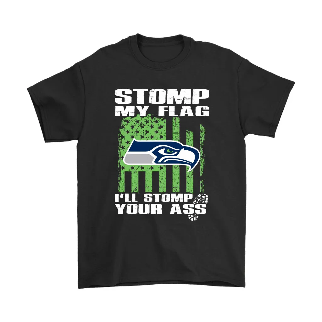 Stomp My Flag Ill Stomp Your Ass Seattle Seahawks Men Women T-shirt, Hoodie, Sweatshirt