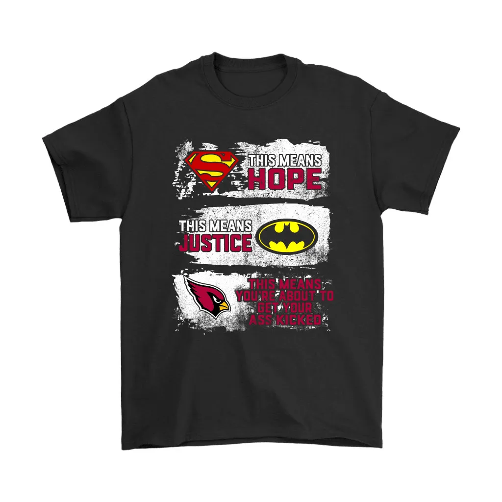 Superman Batman Arizona Cardinals Mean Kick Your Ass Men Women T-shirt, Hoodie, Sweatshirt