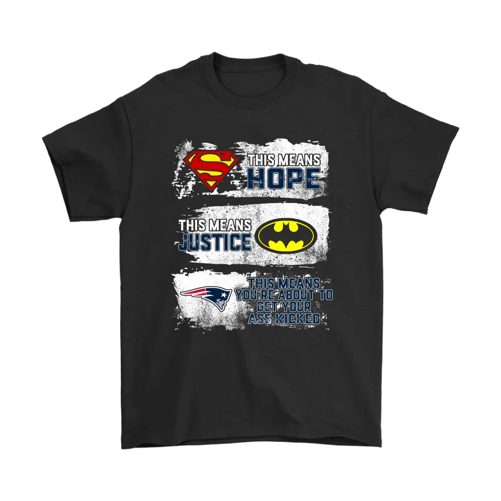 Superman Batman New England Patriots Mean Kick Your Ass Men Women T-shirt, Hoodie, Sweatshirt