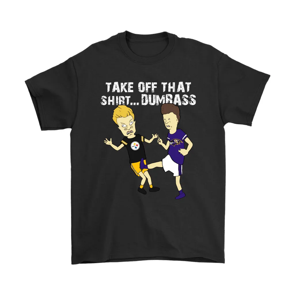 Take Off That Shirt Dumbass Beavis Butt-head Baltimore Ravens Men Women T-shirt, Hoodie, Sweatshirt