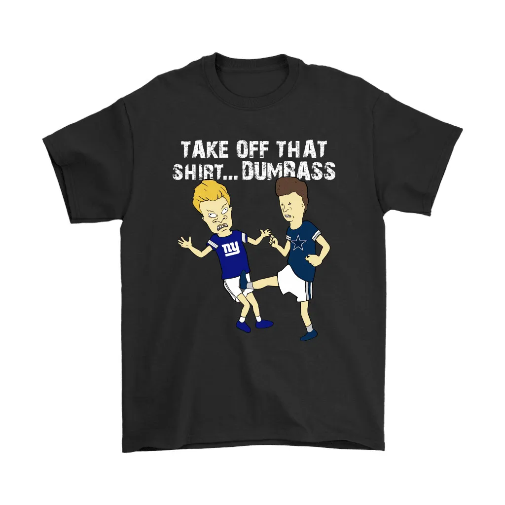 Take Off That Shirt Dumbass Beavis Butt-head Dallas Cowboys Men Women T-shirt, Hoodie, Sweatshirt