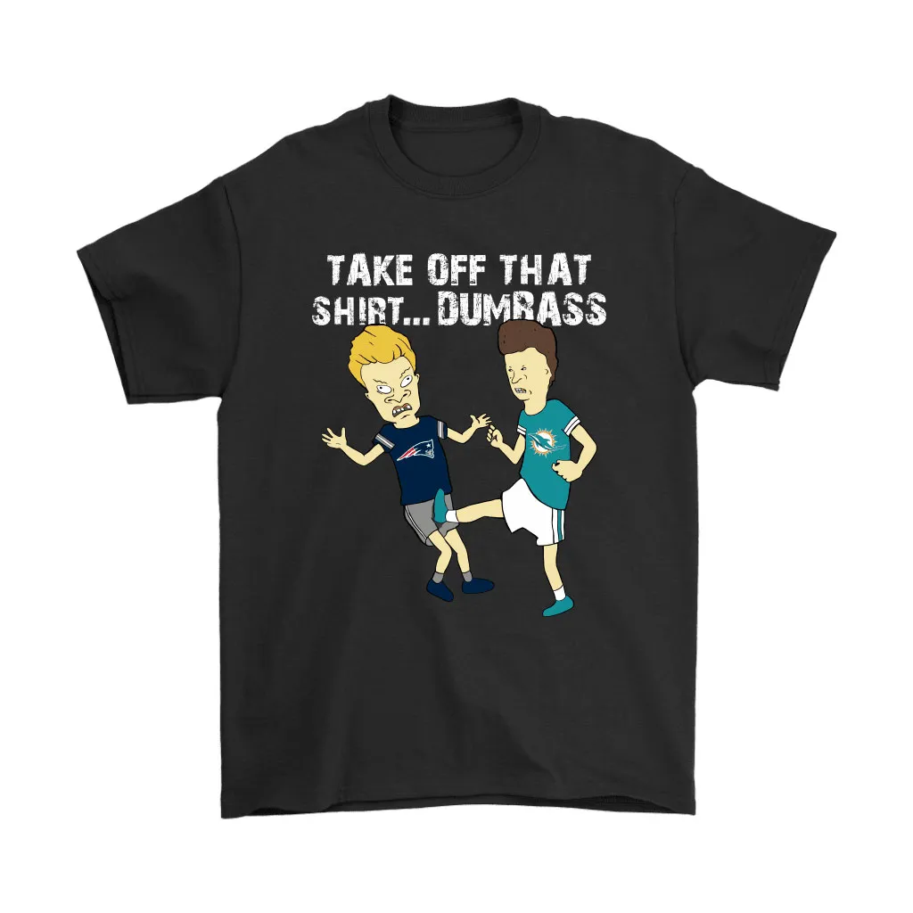 Take Off That Shirt Dumbass Beavis Butt-head Miami Dolphins Men Women T-shirt, Hoodie, Sweatshirt