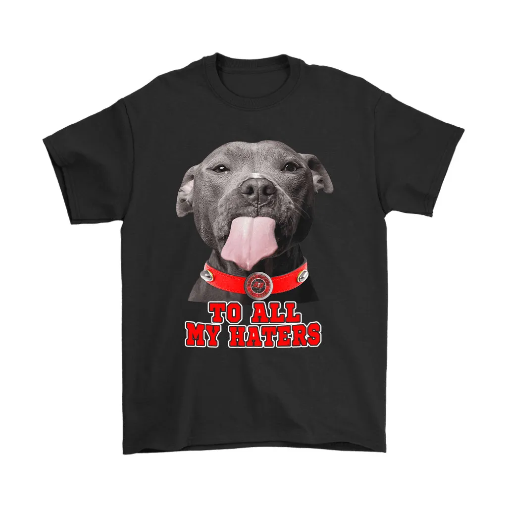 Tampa Bay Buccaneers To All My Haters Dog Licking Men Women T-shirt, Hoodie, Sweatshirt