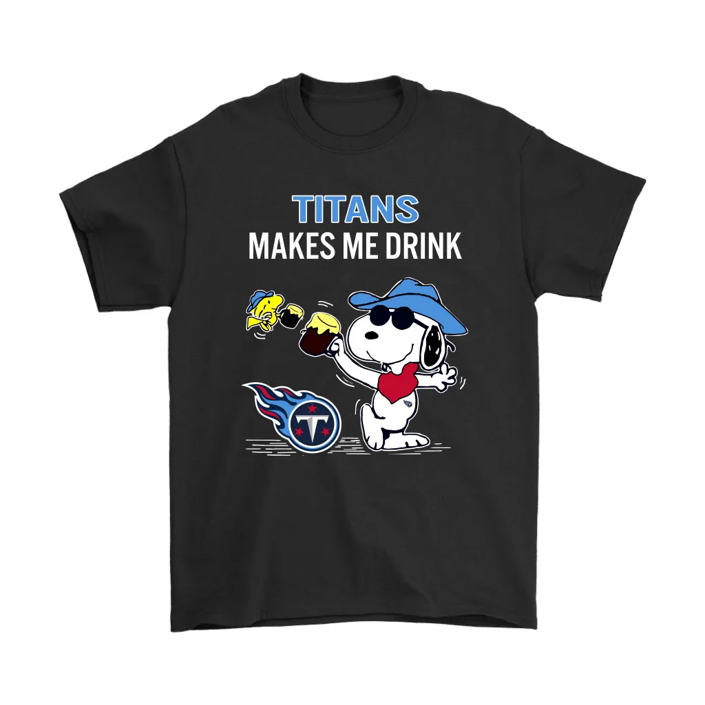 Tennessee Titans Makes Me Drink Snoopy And Woodstock Men Women T-shirt, Hoodie, Sweatshirt