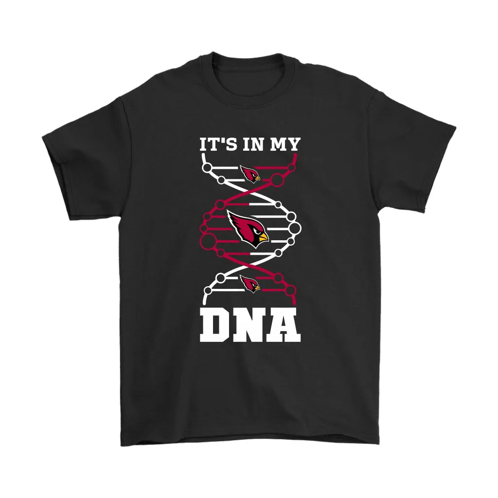 The Arizona Cardinals Its In My Dna Nfl Football Men Women T-shirt, Hoodie, Sweatshirt