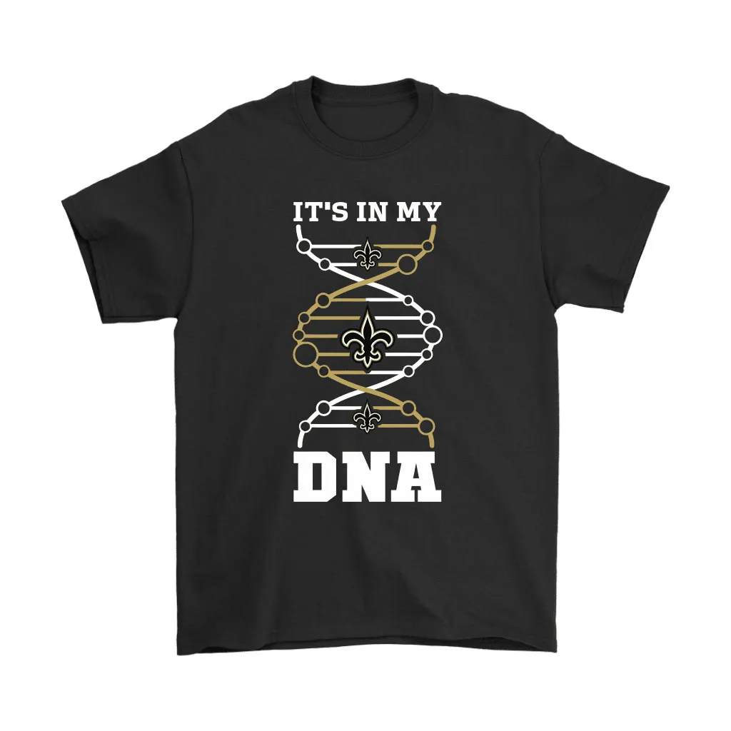 The New Orleans Saints Its In My Dna Nfl Football Men Women T-shirt, Hoodie, Sweatshirt