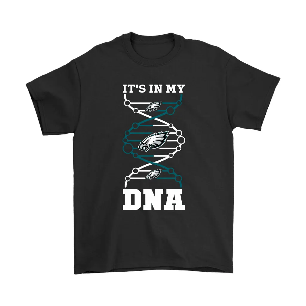 The Philadelphia Eagles Its In My Dna Nfl Football Men Women T-shirt, Hoodie, Sweatshirt