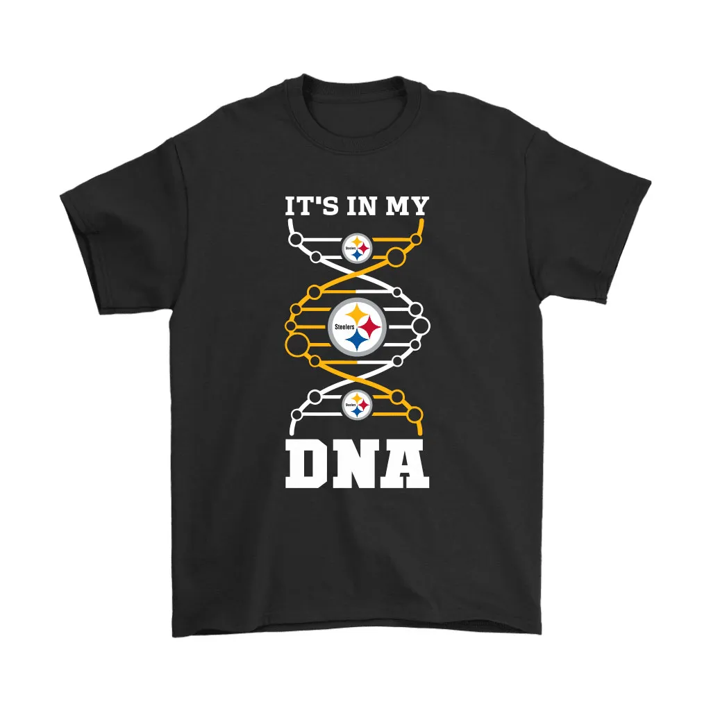 The Pittsburgh Steelers Its In My Dna Nfl Football Men Women T-shirt, Hoodie, Sweatshirt