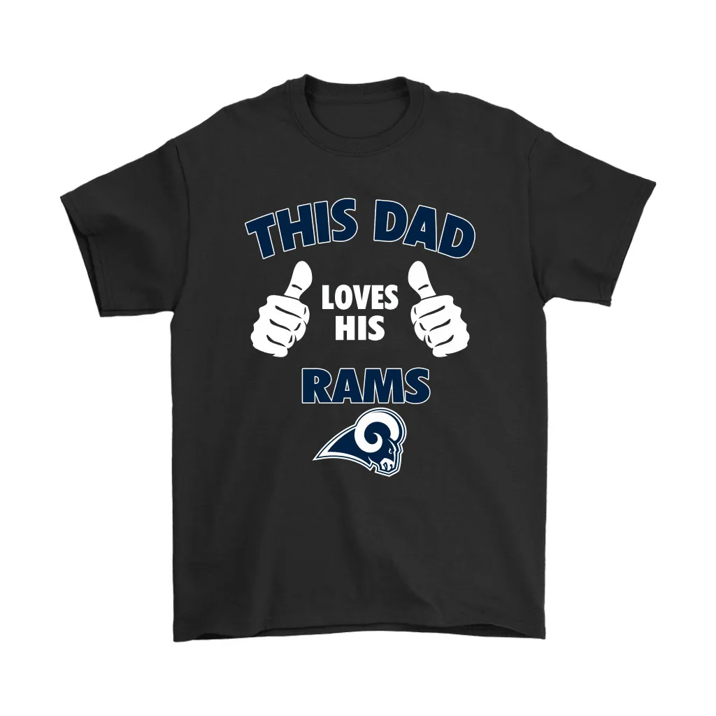 This Dad Loves His Los Angeles Rams Nfl Men Women T-shirt, Hoodie, Sweatshirt