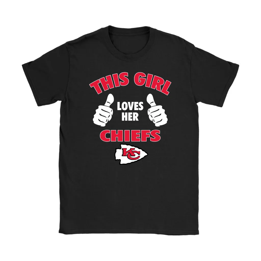 This Girl Loves Her Kansas City Chiefs Nfl Men Women T-shirt, Hoodie, Sweatshirt