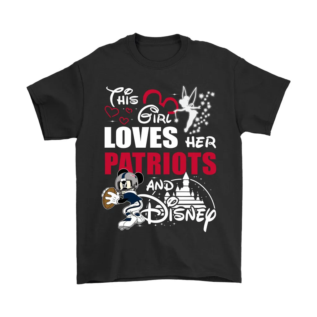 This Girl Loves Her New England Patriots And Mickey Disney Men Women T-shirt, Hoodie, Sweatshirt