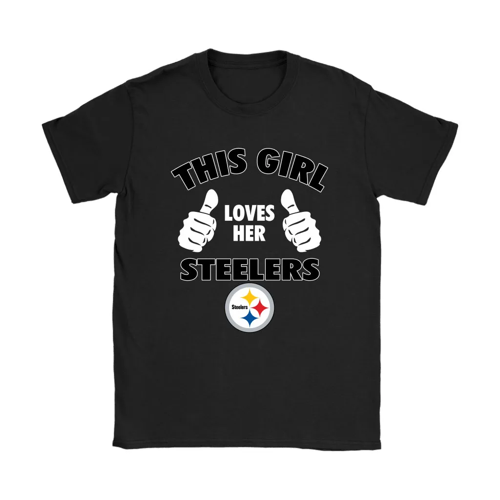 This Girl Loves Her Pittsburgh Steelers Nfl Men Women T-shirt, Hoodie, Sweatshirt