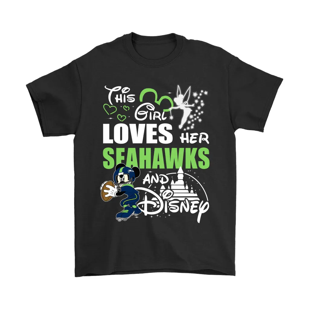 This Girl Loves Her Seattle Seahawks And Mickey Disney Men Women T-shirt, Hoodie, Sweatshirt