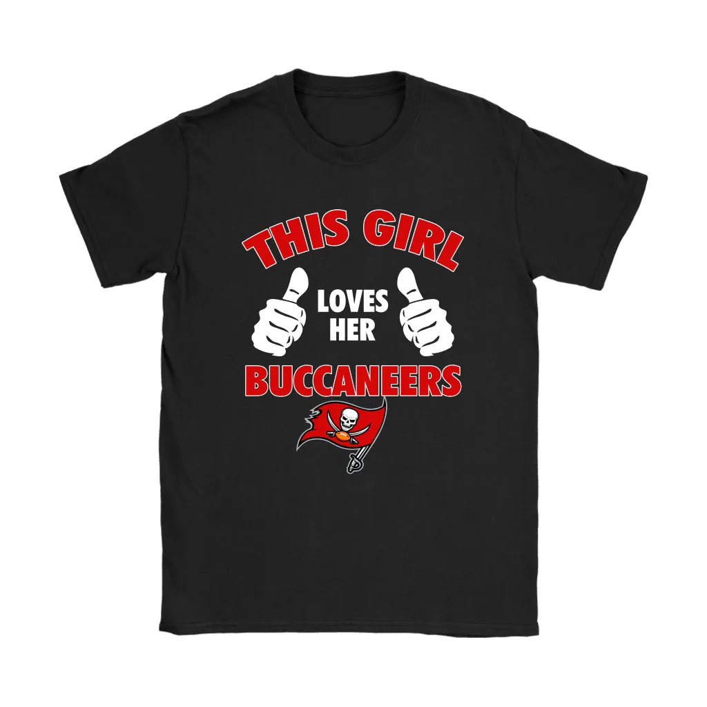 This Girl Loves Her Tampa Bay Buccaneers Nfl Men Women T-shirt, Hoodie, Sweatshirt