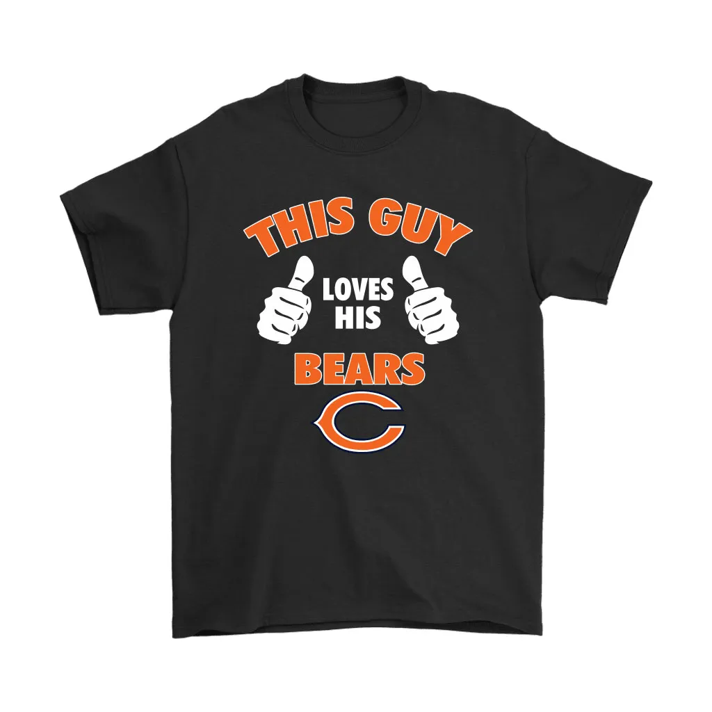 This Guy Loves His Chicago Bears Men Women T-shirt, Hoodie, Sweatshirt