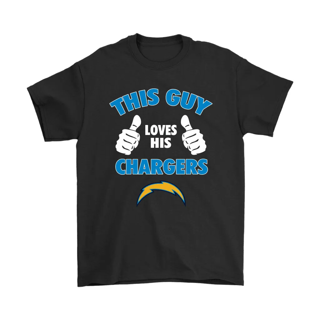 This Guy Loves His Los Angeles Chargers Men Women T-shirt, Hoodie, Sweatshirt