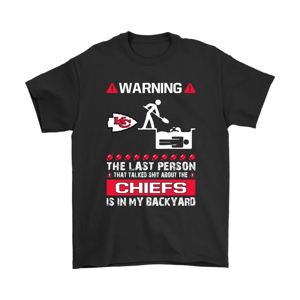 Warning The Last Person Talked Shit About Kansas City Chiefs Men Women T-shirt, Hoodie, Sweatshirt