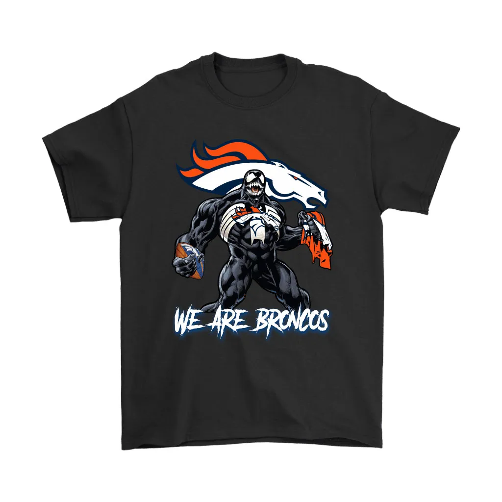 We Are The Broncos Venom X Denver Broncos Nfl Men Women T-shirt, Hoodie, Sweatshirt