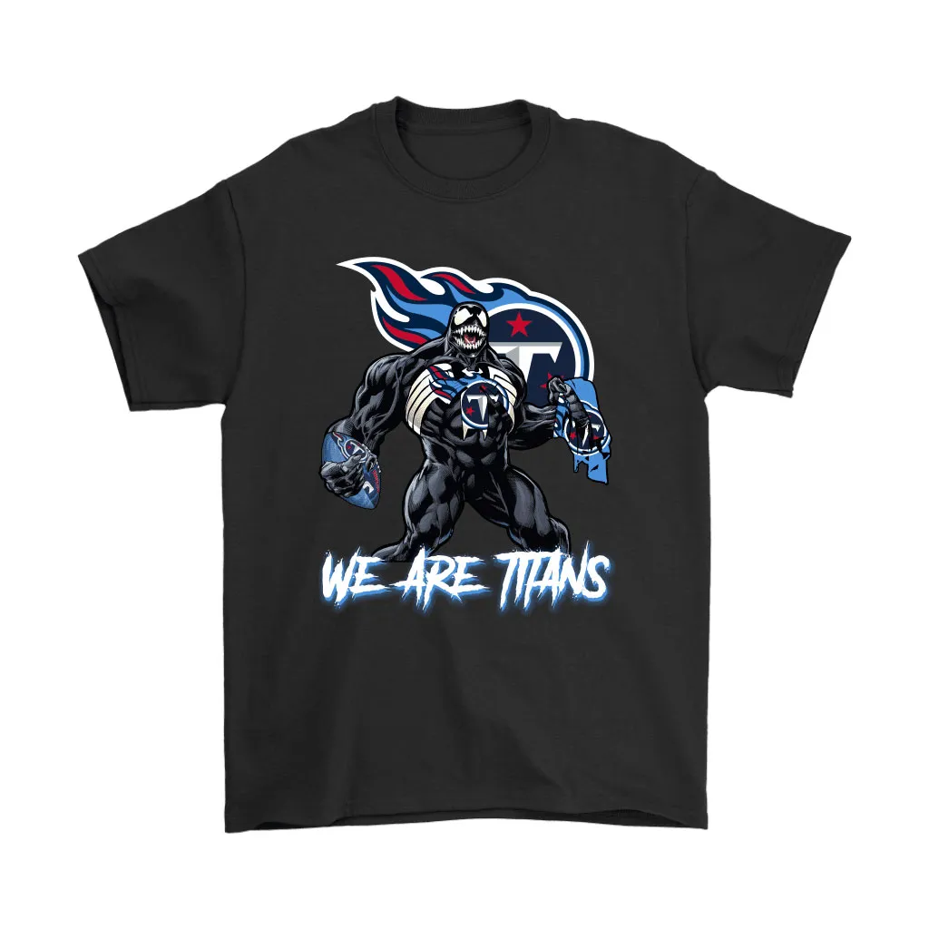 We Are The Titans Venom X Tennessee Titans Nfl Men Women T-shirt, Hoodie, Sweatshirt