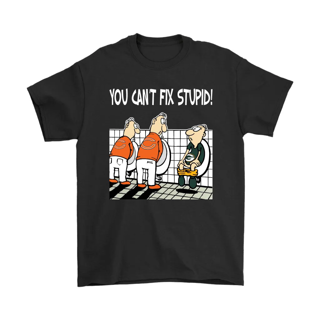 You Cant Fix Stupid Funny Chicago Bears Nfl Men Women T-shirt, Hoodie, Sweatshirt