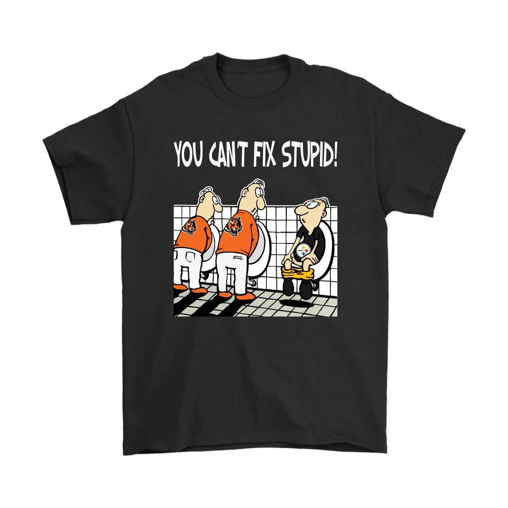 You Cant Fix Stupid Funny Cincinnati Bengals Nfl Men Women T-shirt, Hoodie, Sweatshirt