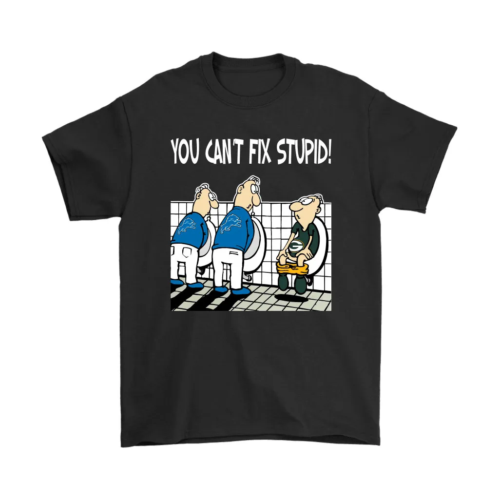 You Cant Fix Stupid Funny Detroit Lions Nfl Men Women T-shirt, Hoodie, Sweatshirt