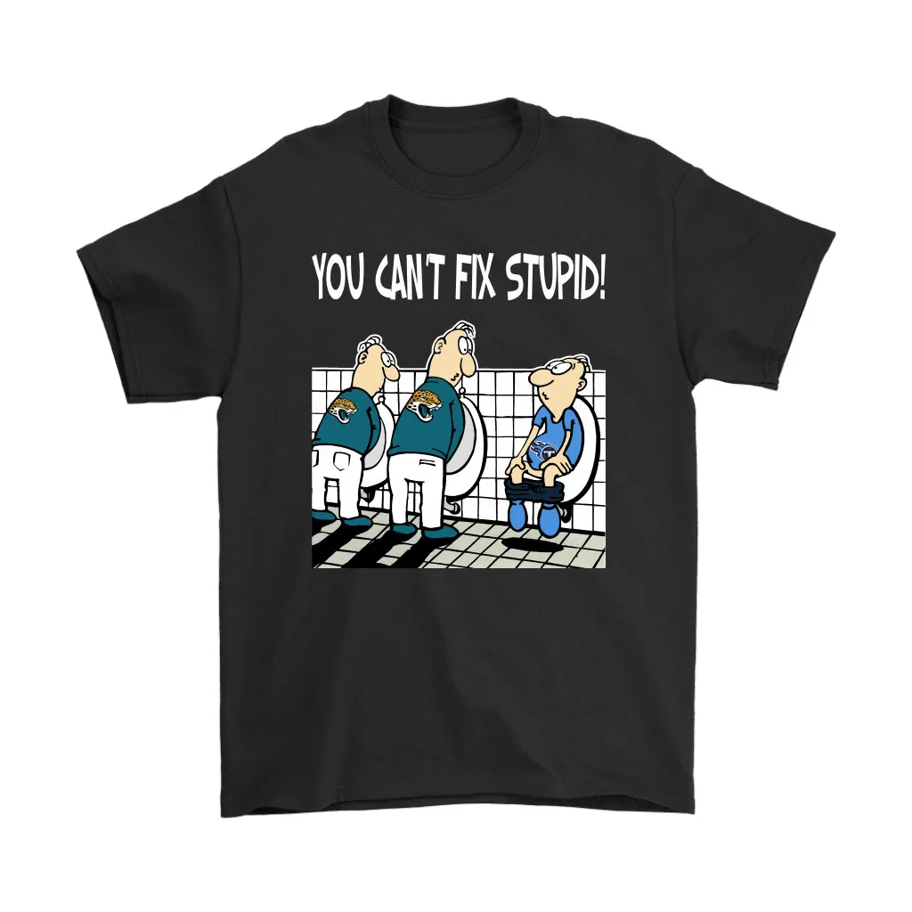 You Cant Fix Stupid Funny Jacksonville Jaguars Men Women T-shirt, Hoodie, Sweatshirt