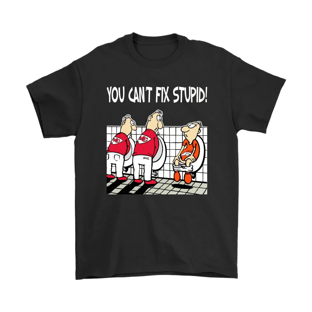 You Cant Fix Stupid Funny Kansas City Chiefs Nfl Men Women T-shirt, Hoodie, Sweatshirt