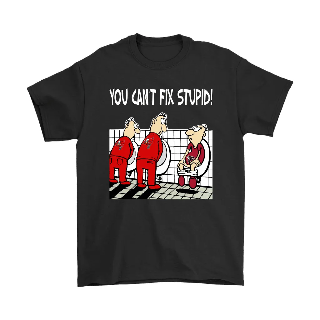 You Cant Fix Stupid Funny Tampa Bay Buccaneers Nfl Men Women T-shirt, Hoodie, Sweatshirt