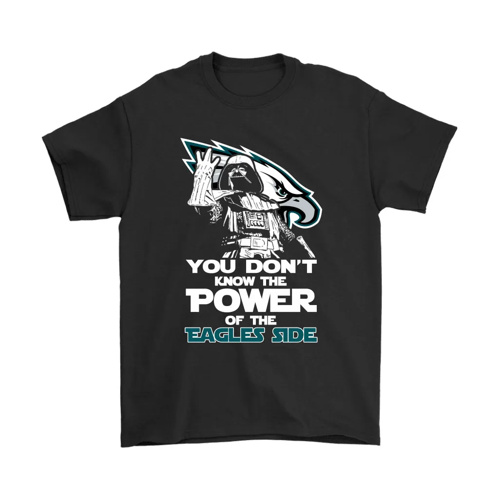 You Dont Know The Power Of The Eagles Side Star Wars Nfl Men Women T-shirt, Hoodie, Sweatshirt