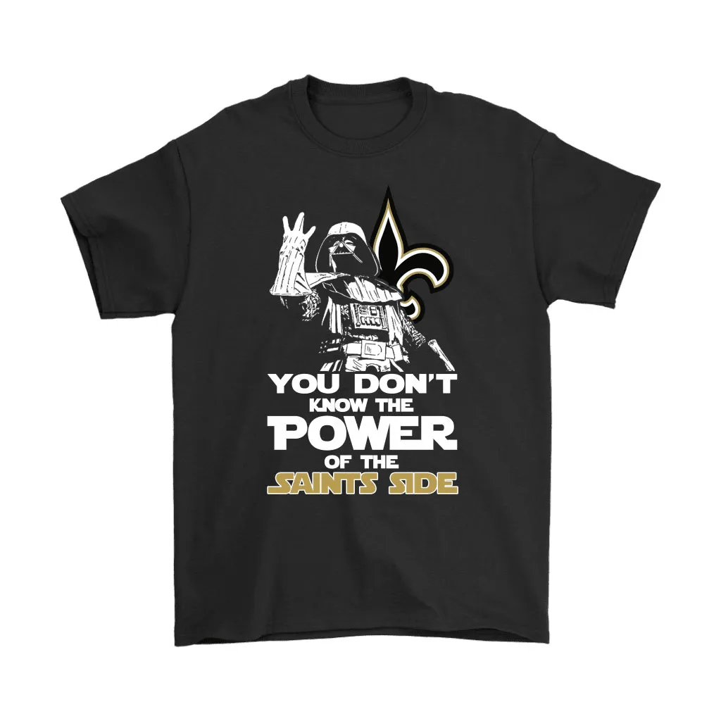 You Dont Know The Power Of The Saints Side Star Wars Nfl Men Women T-shirt, Hoodie, Sweatshirt