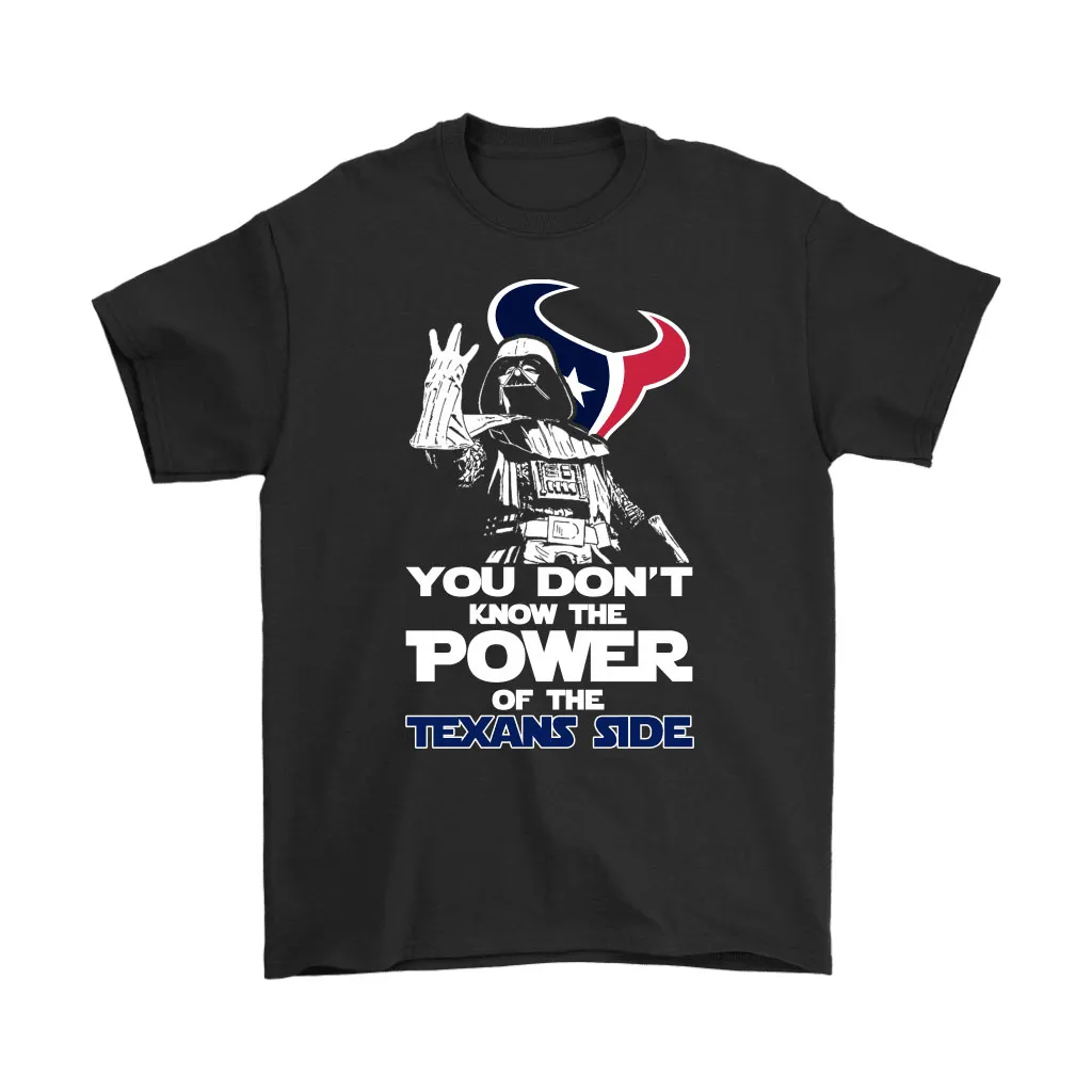 You Dont Know The Power Of The Texans Side Star Wars Nfl Men Women T-shirt, Hoodie, Sweatshirt