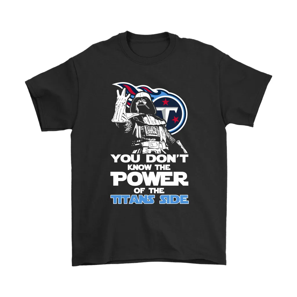 You Dont Know The Power Of The Titans Side Star Wars Nfl Men Women T-shirt, Hoodie, Sweatshirt