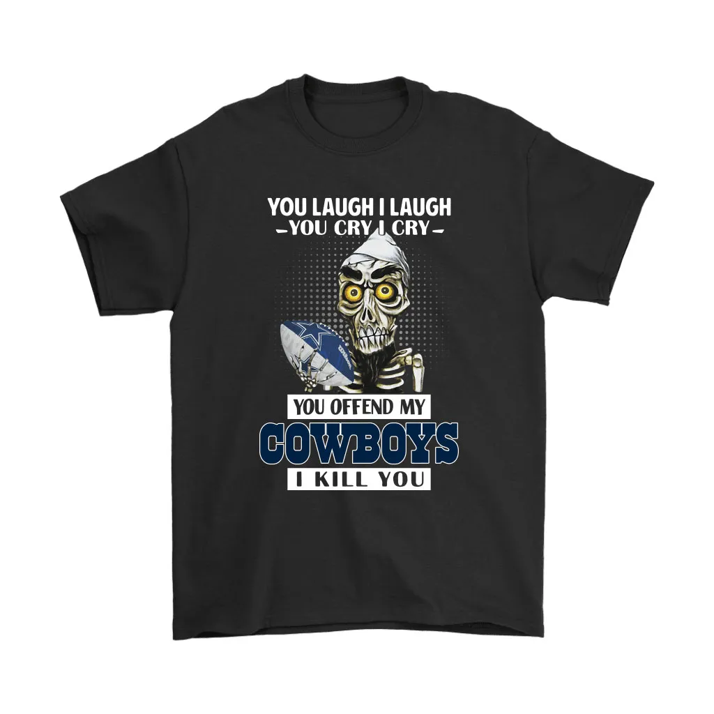 You Offend My Dallas Cowboys I Kill You Achmed Men Women T-shirt, Hoodie, Sweatshirt